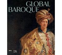 Global Baroque. The World in Rome in the Age of Bernini. Ediz. illustrata