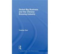 Global Big Business and the Chinese Brewing Industry by Guo Yuantao Goldman Sachs Gao Hua Securities Beijing China Paperback Book Guo Yuantao Goldman Sachs Gao Hua Securities Beijing China (Auteur)