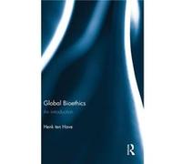 Global Bioethics - ten Have Henk Duquesne University USA - Taylor amp Francis Ltd - Livre en Anglais - Hardback ten Have Henk Duquesne University USAten Have Henk Duquesne University USA (Auteur)
