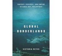 Global Borderlands by Victoria Reyes Victoria Reyes (Auteur)