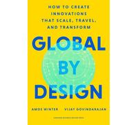 Global by Design How to Create Innovations That Scale, Travel, and Transform - Amos Winter - Harvard Business Review Press - ebook (ePub) - Livre