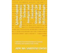 Global Capital Flow Dynamics: Technical Analysis and Execution Strategies for NSE/BSE and US Exchanges: Exploiting Structural Divergences, Earnings Volatility, and Liquidity Pools in India