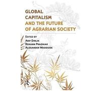 Global Capitalism And The Future Of Agrarian Society