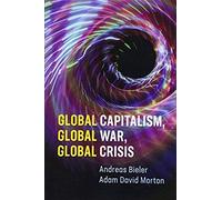 Global Capitalism, Global War, Global Crisis