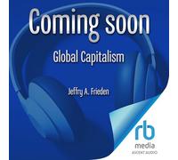 Global Capitalism: Its Fall and Rise in the Twentieth Century and Its Stumbles in the Twenty-first