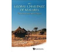 Global Challenge Of Malaria, The: Past Lessons And Future Prospects