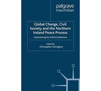 Global Change, Civil Society And The Northern Ireland Peace Process