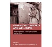 Global Child Poverty And Well-Being: Measurement, Concepts, Policy And Action (Paperback) Alberto Minujin, Shailen Nandy (Auteur)