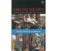 Global Cities, Local Streets: Everyday Diversity From New York To Shanghai (Paperback) Sharon Zukin, Philip Kasinitz, Xiangming Chen (Auteur)