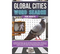 Global Cities Word Search for Adults: A Relaxing Escape Into the World’s Greatest Cities | 55 Easy-to-Read Puzzles with 660 Words | Featuring Famous ... Culture & Urban Life | Relaxing Brain Games