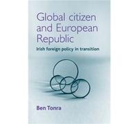 Global Citizen and European Republic by Ben Tonra Ben Tonra (Auteur)