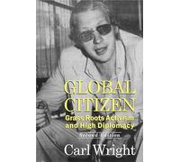 Global Citizen: Grass Roots Activism and High Diplomacy Second Edition