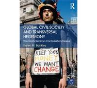 Global Civil Society and Transversal Hegemony by Buckley Karen University of Manchester UK. Hardcover Book Buckley Karen University of Manchester UK. (Auteur)