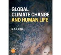 Global Climate Change and Human Life by M. A. K. Portland State University Khalil M. A. K. Portland State University Khalil (Auteur)