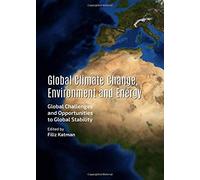 Global Climate Change, Environment And Energy: Global Challenges And Opportunities To Global Stability