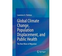 Global Climate Change, Population Displacement, And Public Health