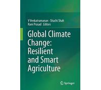 Global Climate Change: Resilient And Smart Agriculture