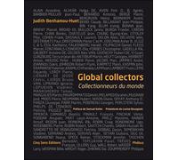 Judith Benhamou-Huet – Global Collectors : Collectionneurs du monde – Édition bilingue – Relié