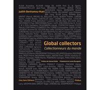 Judith Benhamou-Huet – Global Collectors : Collectionneurs du monde – Édition bilingue – Relié