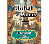 Global Colors: Monuments Edition: Travel the World One Page at a Time