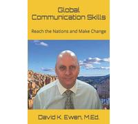 Global Communication Skills: Reach The Nations And Make Change