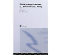 Global Competition and EU Environmental Policy by Jonathan Golub