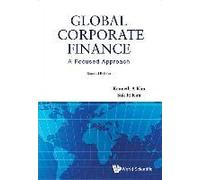 Global Corporate Finance: A Focused Approach (2nd Edition)