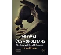 Global Cosmopolitans: The Creative Edge of Difference