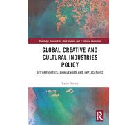 Global Creative and Cultural Industries Policy: Opportunities, Challenges and Implications