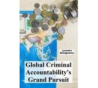 Global Criminal Accountability's Grand Pursuit: Charting The Course Of Universal Jurisdiction's Evolution, Highlighting Its Scope, Limitations And Contemporary Challenges