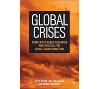 Global Crises: Complexity Based Research and Practice for Social Transformation