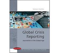 Global Crisis Reporting, Issues in Cultural and Media Studies Simon Cottle (Auteur)