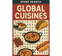Global Cuisines Word Search Book: Word Searches with Easy to Read Print Global Cuisines, International Food, Cultural Cuisines| 6x9 inches, 110 pages ... Gift for Vacations, Holidays, and Free Times.