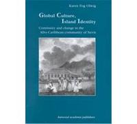 Global Culture, Island Identity, Studies in Anthropology and History, Volume 8 Karen Fog Olwig (Auteur)
