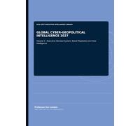 GLOBAL CYBER-GEOPOLITICAL INTELLIGENCE 2027: Volume V - Executive Decision System, Board Playbooks and Crisis Intelligence
