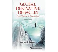 Global Derivative Debacles: From Theory to Malpractice