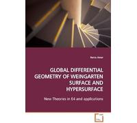 Global Differential Geometry Of Weingarten Surface And Hypersurface: New Theories In E4 And Applications
