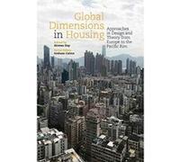 Global Dimensions in Housing: Approaches in Design and Theory from Europe to the Pacific Rim (Housing the Future) - [Version Originale] Inconnu (Auteur)