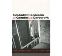 Global Dimensions of Gender and Carework by Christine E. Bose Mary K. Zimmerman (Auteur)