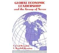 Global Economic Leadership and the Group of Seven by C. Randall Henning C. Fred Bergsten, C. Randall Henning (Auteur)