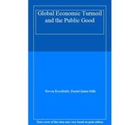 Global Economic Turmoil And The Public Good