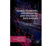Global Economic Uncertainties And Exchange Rate Shocks