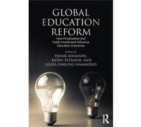 Global Education Reform: How Privatization And Public Investment Influence Education Outcomes (Paperback) Frank Adamson, Bjorn Astrand, Linda Darling - Hammond (Auteur)