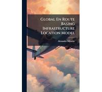 Global En Route Basing Infrastructure Location Model