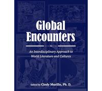 Global Encounters: An Interdisciplinary Approach to World Literature and Cultures