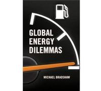 Global Energy Dilemmas by Mike Warwick Business School Bradshaw Mike Warwick Business School Bradshaw (Auteur)