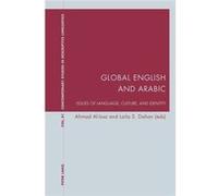 Global English And Arabic: Issues Of Language, Culture And Identity (Contemporary Studies In Descriptive Linguistics) (Paperback) Ahmad Al - Issa, Laila S Dahan (Auteur)