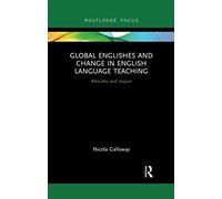 Global Englishes And Change In English Language Teaching: Attitudes And Impact
