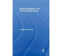 Global Englishes and Transcultural Flows by Alastair Pennycook Alastair Pennycook (Auteur)