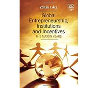 Global Entrepreneurship, Institutions And Incentives